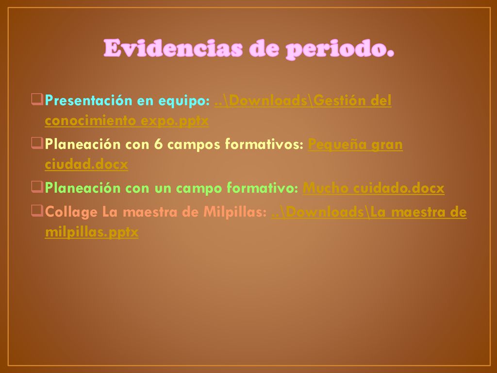 Evidencias de periodo. Presentación en equipo: ..\Downloads\Gestión del conocimiento expo.pptx.