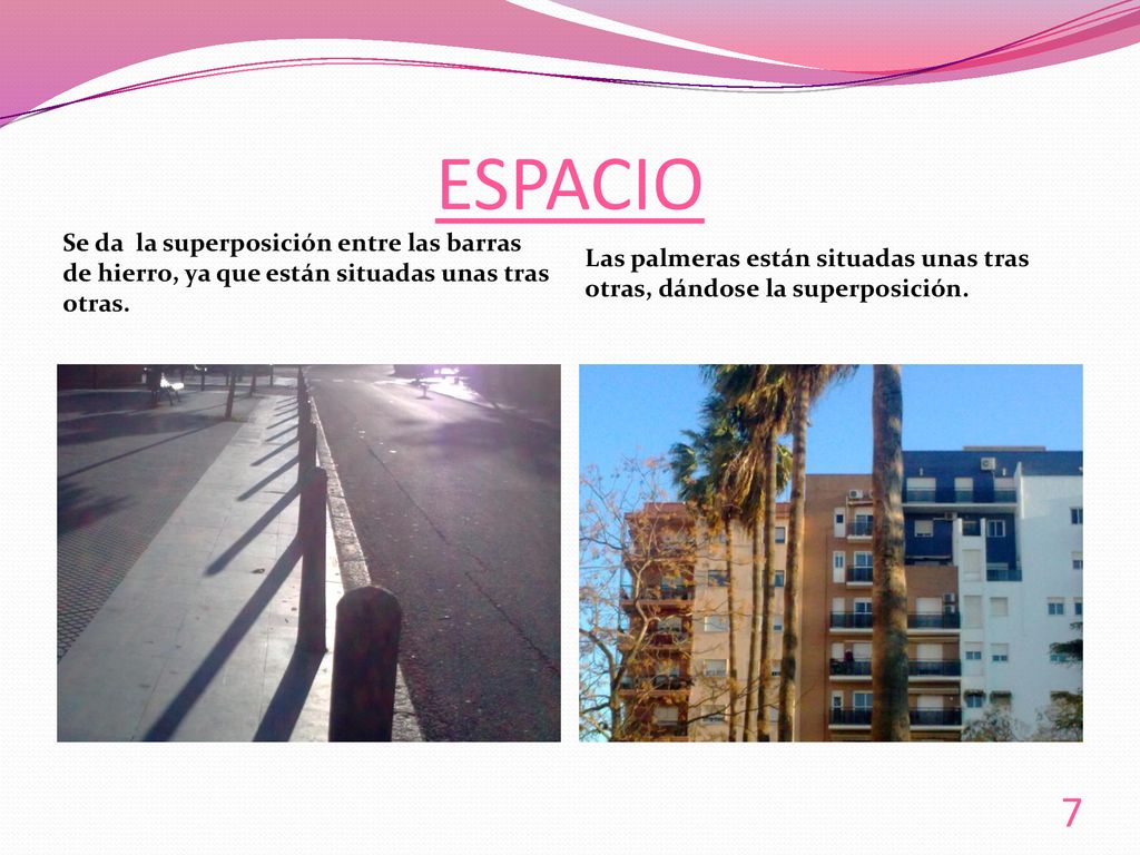 ESPACIO Se da la superposición entre las barras de hierro, ya que están situadas unas tras otras.