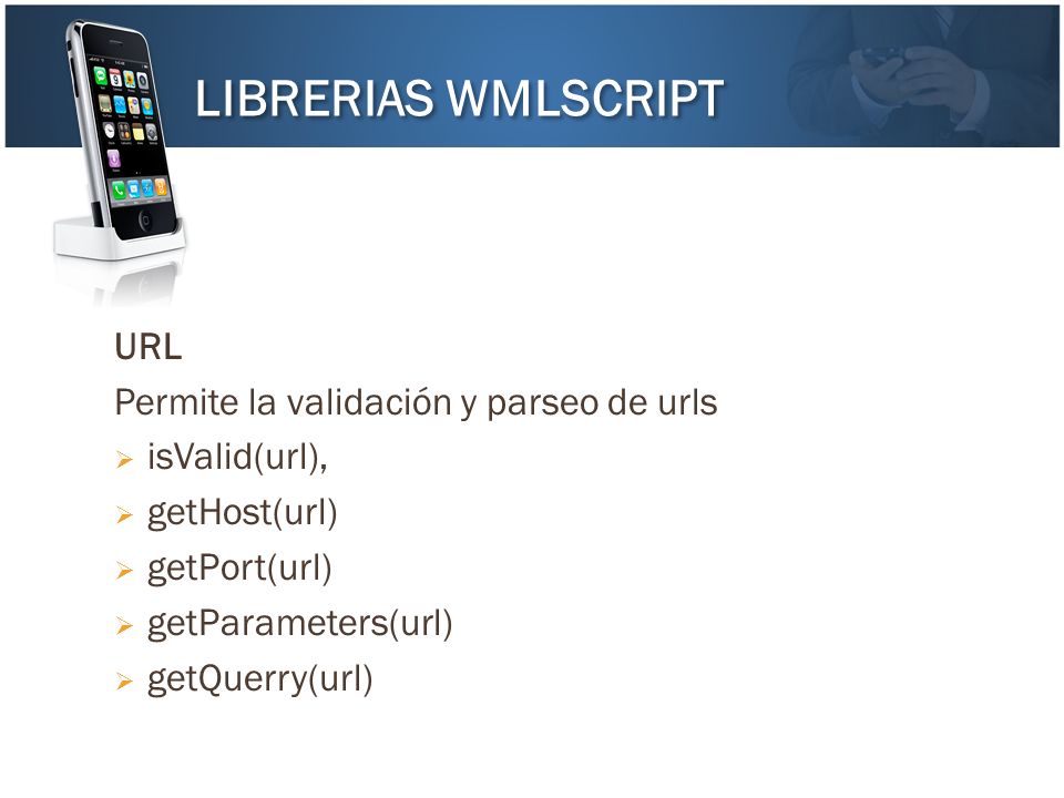 LIBRERIAS WMLSCRIPT URL Permite la validación y parseo de urls