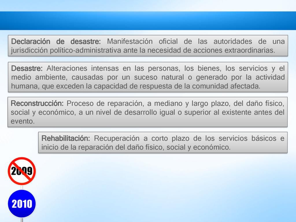 Declaración de desastre: Manifestación oficial de las autoridades de una jurisdicción político-administrativa ante la necesidad de acciones extraordinarias.