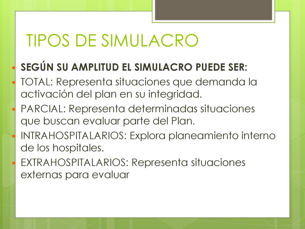 TIPOS DE SIMULACRO SEGÚN SU AMPLITUD EL SIMULACRO PUEDE SER: