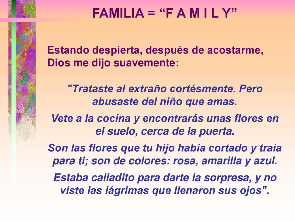 Trataste al extraño cortésmente. Pero abusaste del niño que amas.