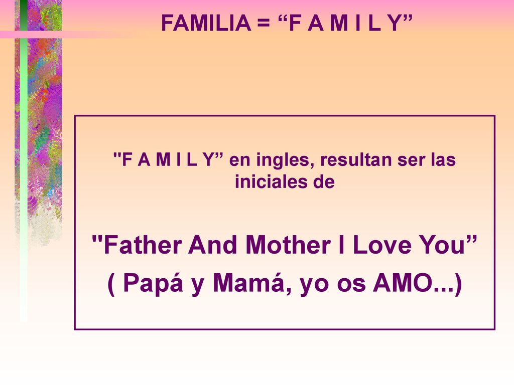 Father And Mother I Love You ( Papá y Mamá, yo os AMO...)