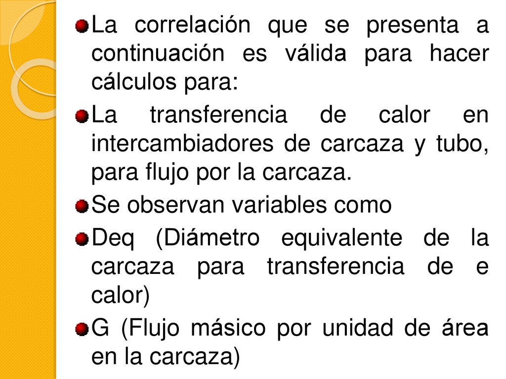 La correlación que se presenta a continuación es válida para hacer cálculos para: