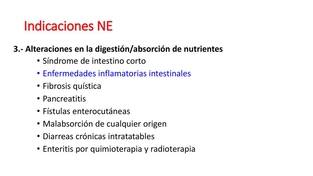 Indicaciones NE 3.- Alteraciones en la digestión/absorción de nutrientes. Síndrome de intestino corto.