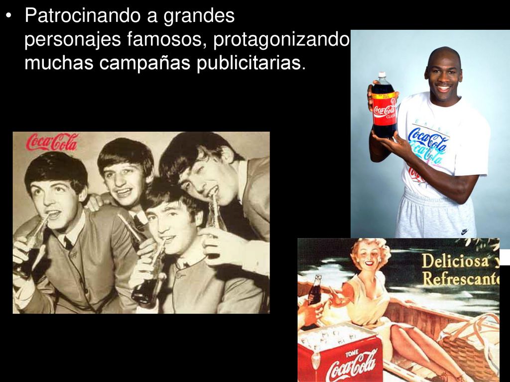 Patrocinando a grandes personajes famosos, protagonizando muchas campañas publicitarias.