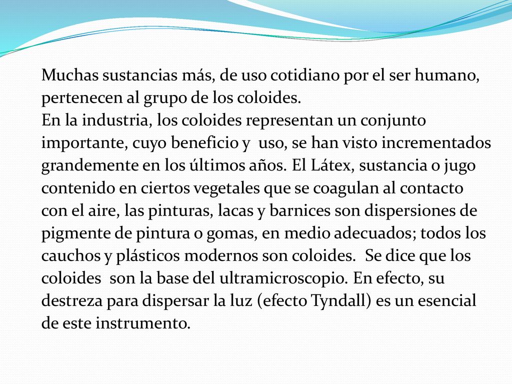 Muchas sustancias más, de uso cotidiano por el ser humano,