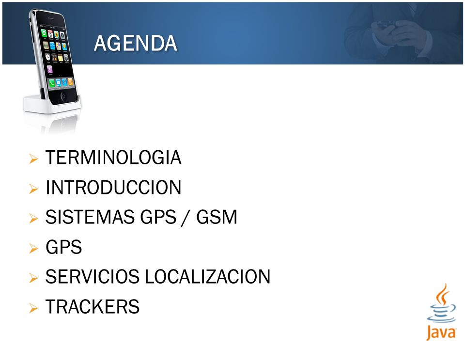AGENDA TERMINOLOGIA INTRODUCCION SISTEMAS GPS / GSM GPS