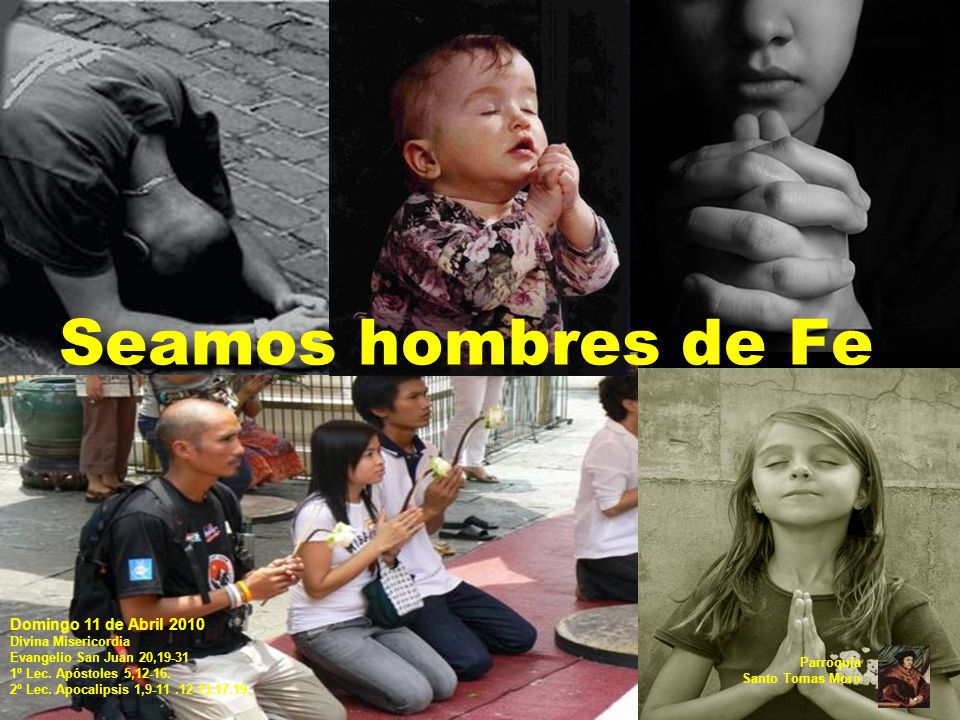 Seamos hombres de Fe Domingo 11 de Abril 2010 Divina Misericordia