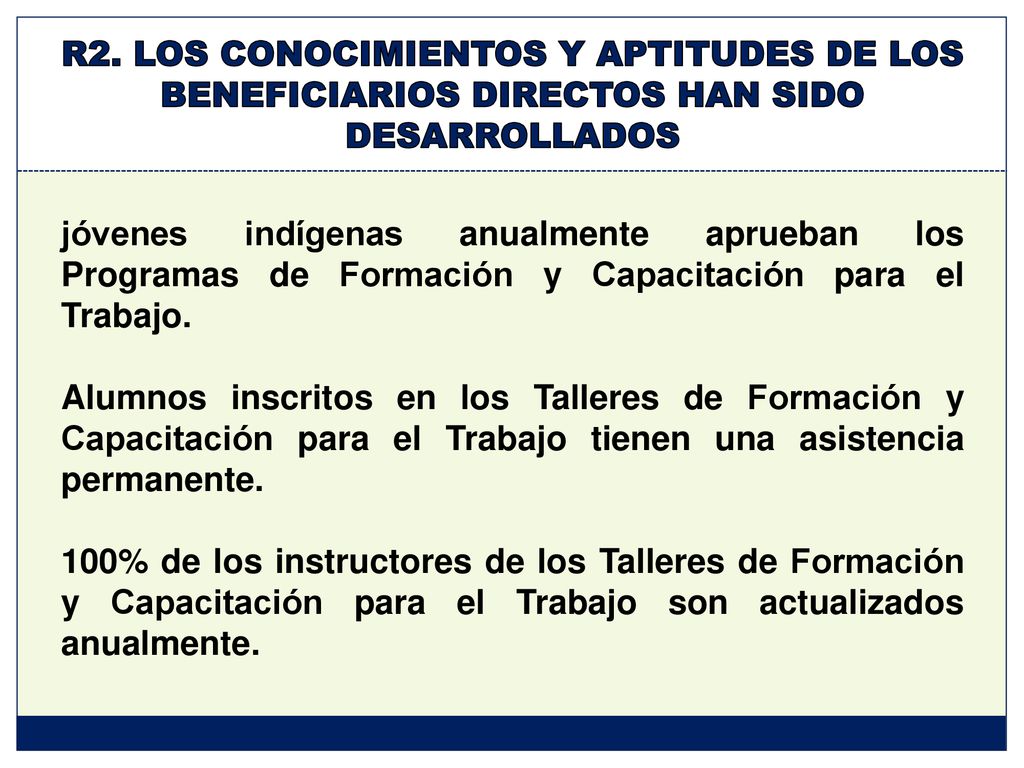 R2. LOS CONOCIMIENTOS Y APTITUDES DE LOS BENEFICIARIOS DIRECTOS HAN SIDO DESARROLLADOS