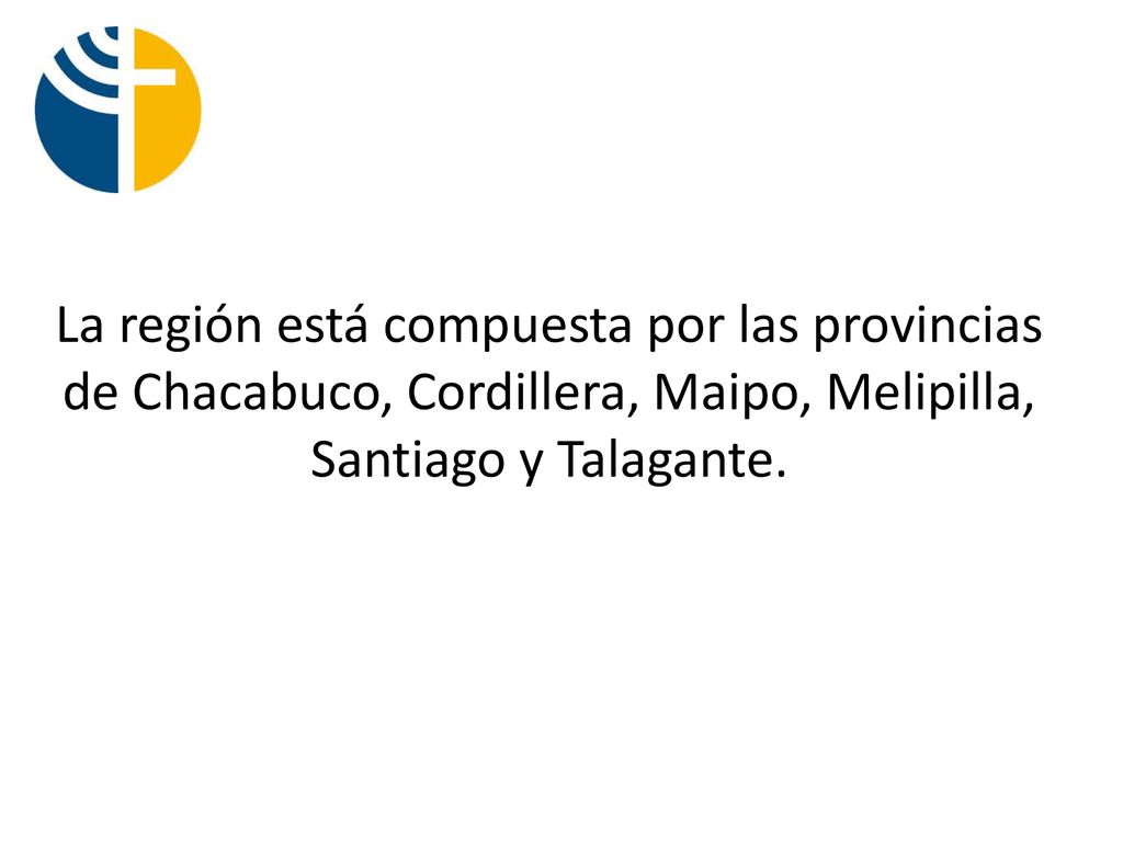 La región está compuesta por las provincias de Chacabuco, Cordillera, Maipo, Melipilla, Santiago y Talagante.