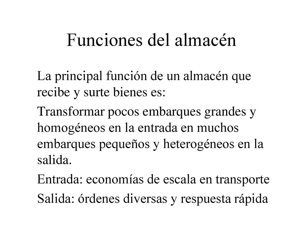 Funciones del almacén La principal función de un almacén que recibe y surte bienes es: