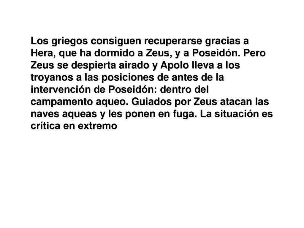 Los griegos consiguen recuperarse gracias a Hera, que ha dormido a Zeus, y a Poseidón.