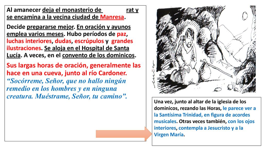 Al amanecer deja el monasterio de Montserrat y se encamina a la vecina ciudad de Manresa.