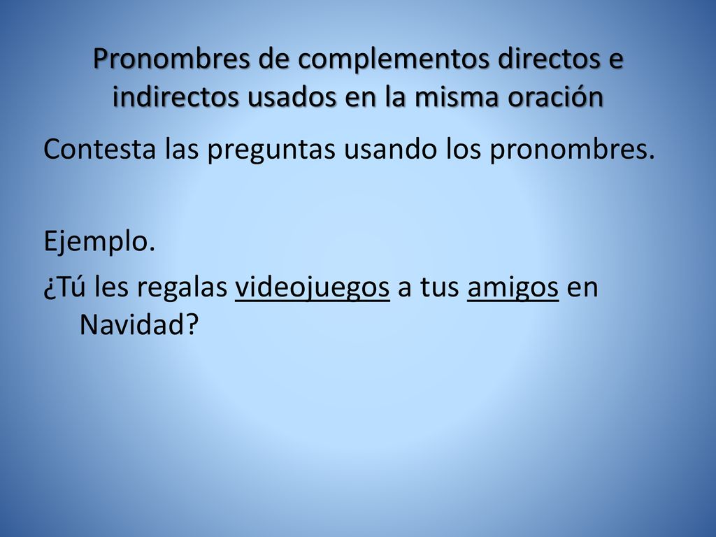 Pronombres de complementos directos e indirectos usados en la misma oración