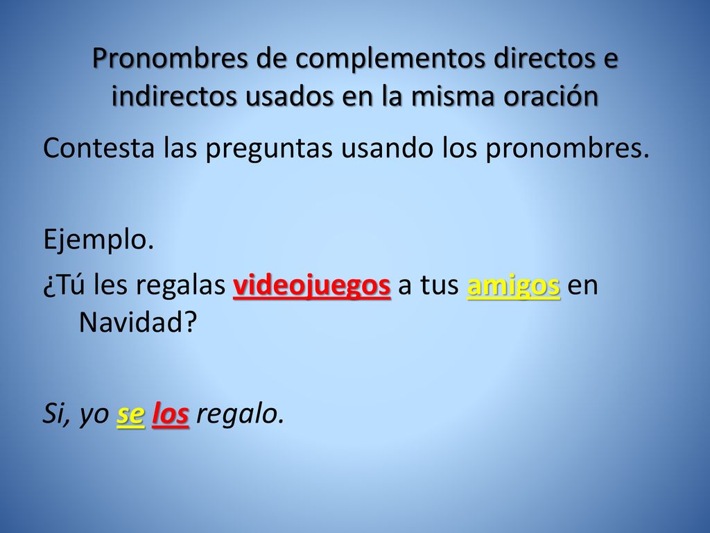 Pronombres de complementos directos e indirectos usados en la misma oración