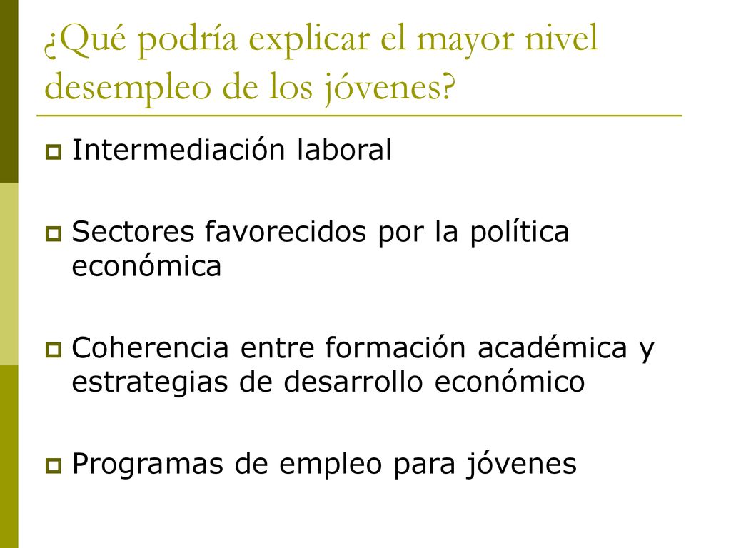 ¿Qué podría explicar el mayor nivel desempleo de los jóvenes