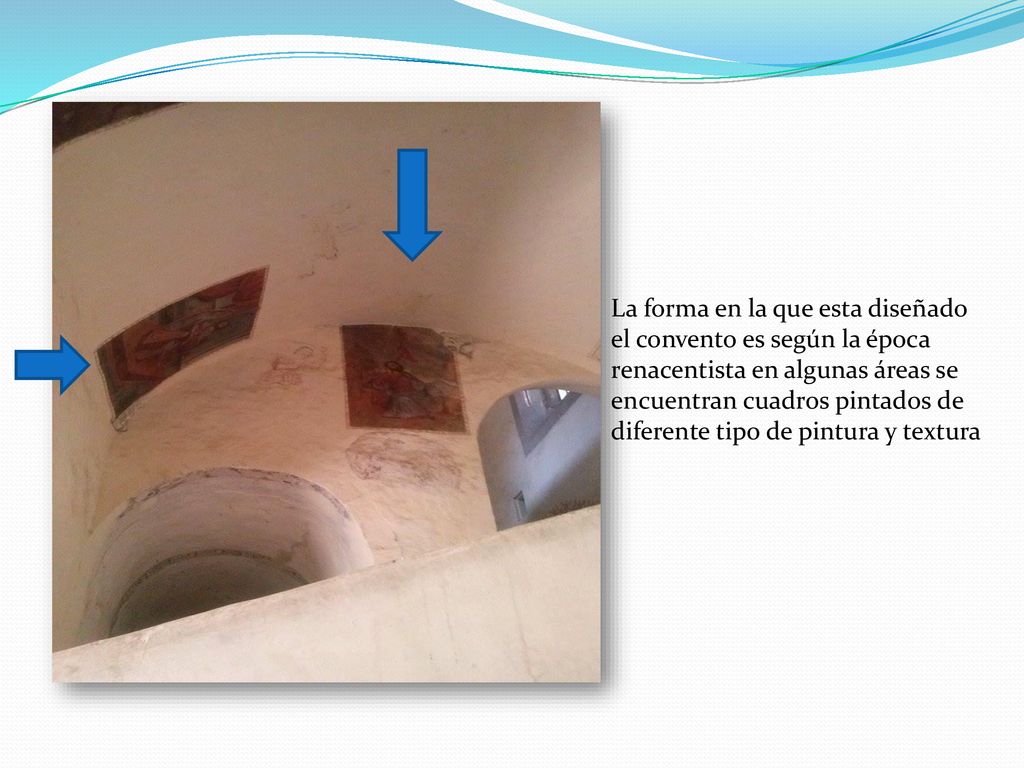 La forma en la que esta diseñado el convento es según la época renacentista en algunas áreas se encuentran cuadros pintados de diferente tipo de pintura y textura