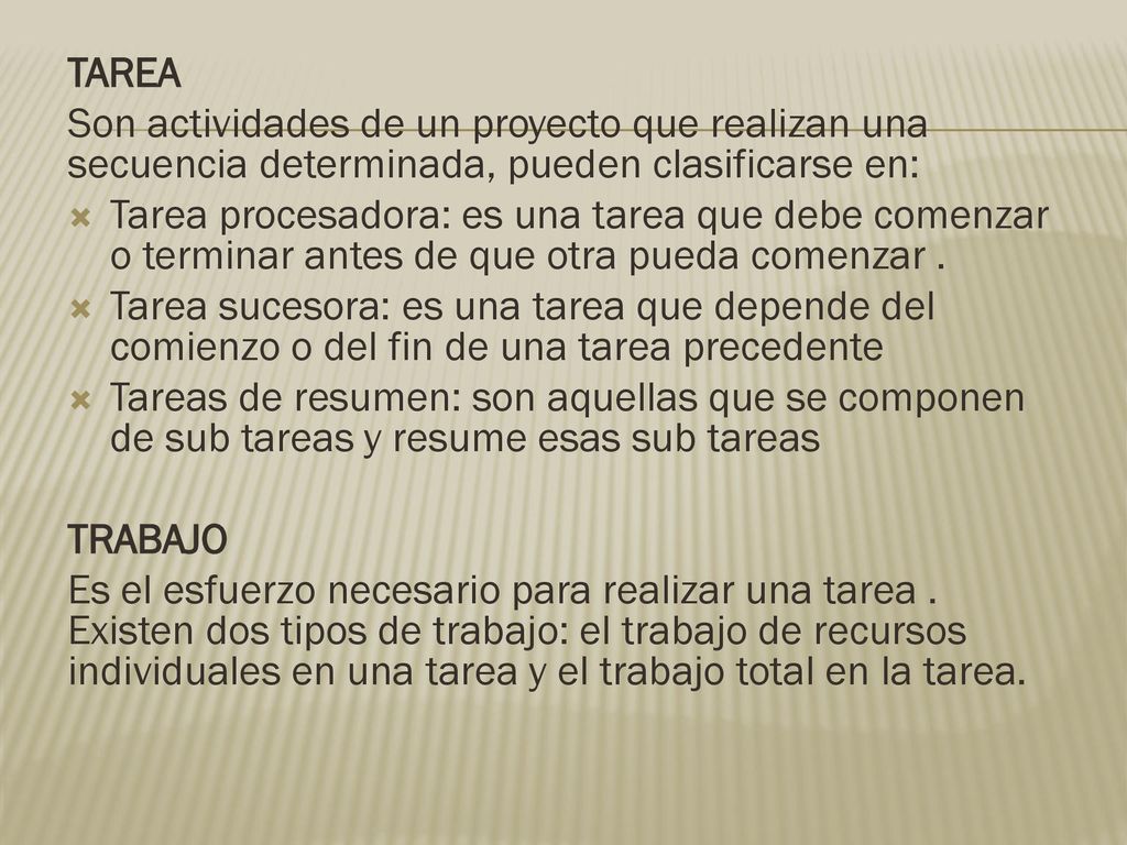 TAREA Son actividades de un proyecto que realizan una secuencia determinada, pueden clasificarse en: