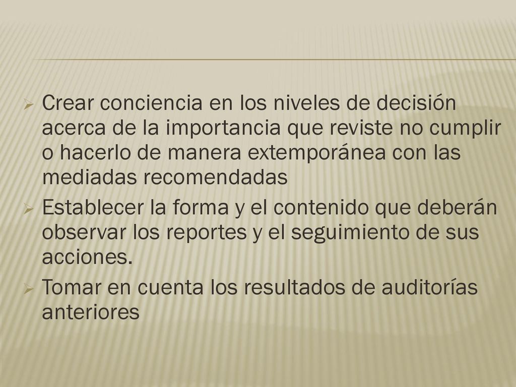 Crear conciencia en los niveles de decisión acerca de la importancia que reviste no cumplir o hacerlo de manera extemporánea con las mediadas recomendadas
