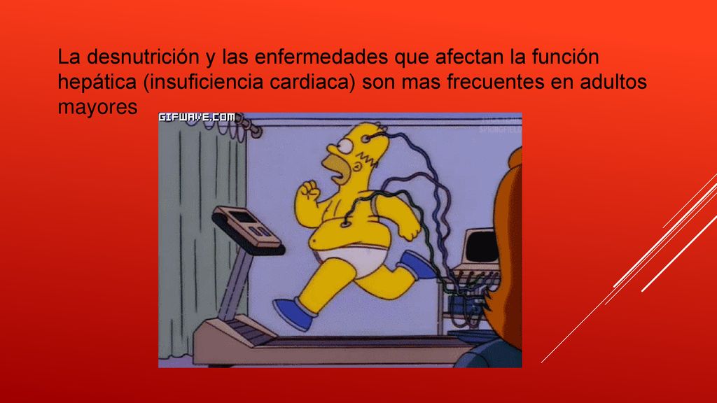 La desnutrición y las enfermedades que afectan la función hepática (insuficiencia cardiaca) son mas frecuentes en adultos mayores