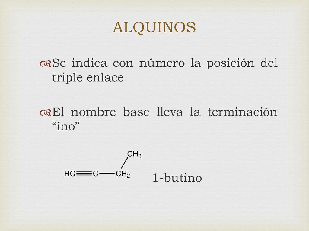 ALQUINOS Se indica con número la posición del triple enlace