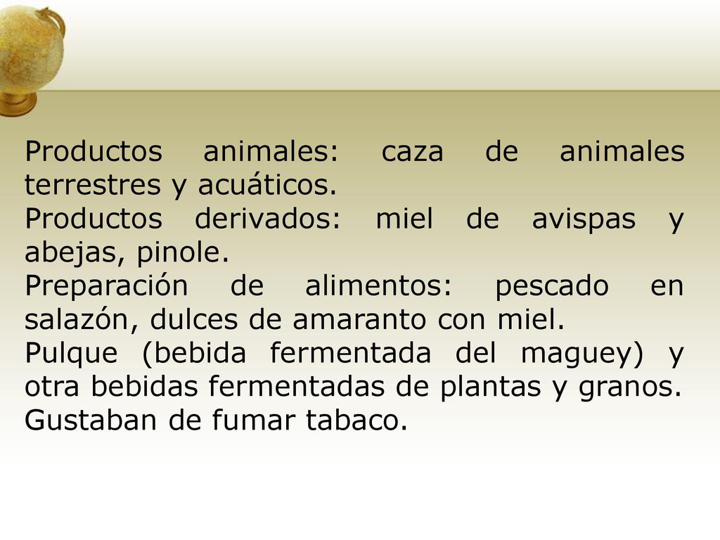 Productos animales: caza de animales terrestres y acuáticos.