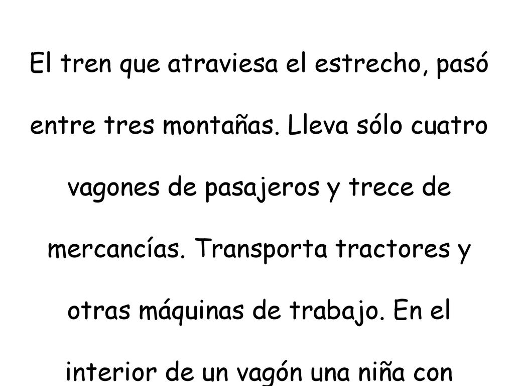 El tren que atraviesa el estrecho, pasó entre tres montañas