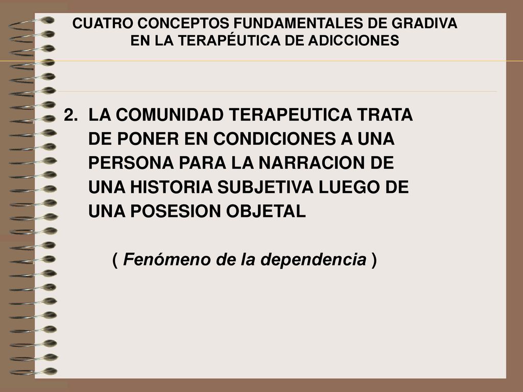 2. LA COMUNIDAD TERAPEUTICA TRATA DE PONER EN CONDICIONES A UNA