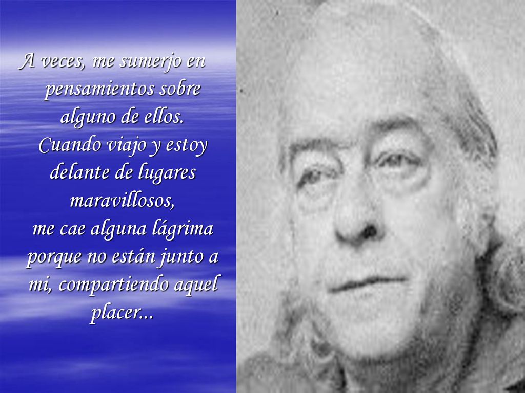 A veces, me sumerjo en pensamientos sobre alguno de ellos