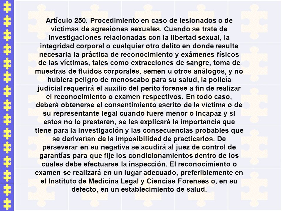 Artículo 250. Procedimiento en caso de lesionados o de víctimas de agresiones sexuales.