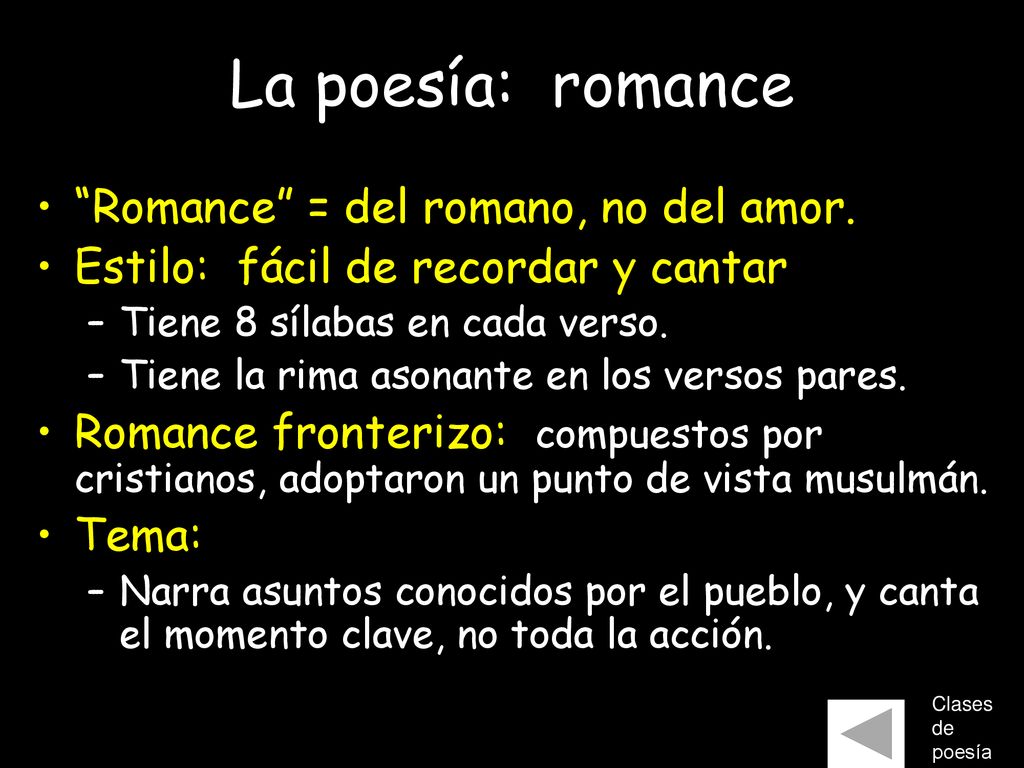 La poesía: romance Romance = del romano, no del amor.