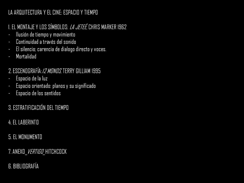 LA ARQUITECTURA Y EL CINE: ESPACIO Y TIEMPO. 1. EL MONTAJE Y LOS SÍMBOLOS: LA JETEÉ, CHRIS MARKER