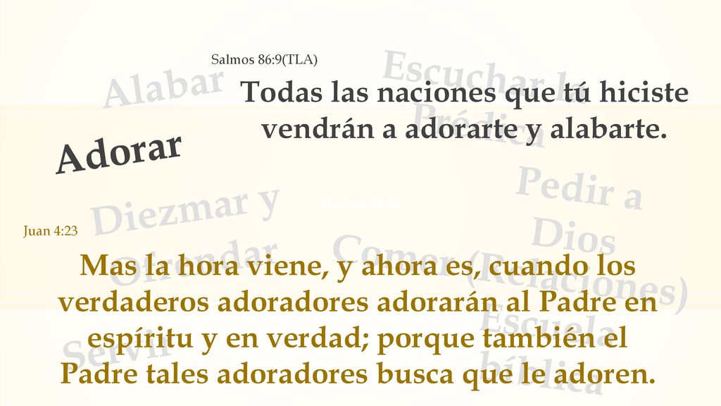 Todas las naciones que tú hiciste vendrán a adorarte y alabarte.