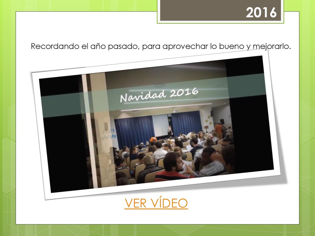2016 Recordando el año pasado, para aprovechar lo bueno y mejorarlo. VER VÍDEO