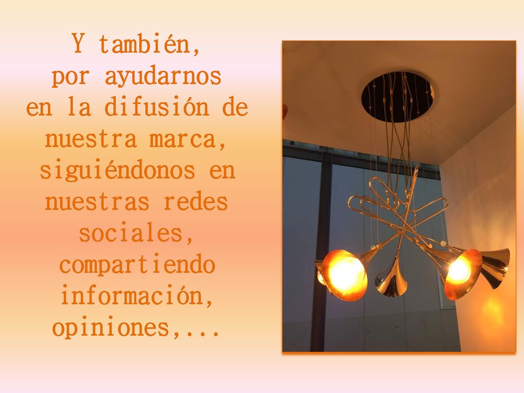 en la difusión de nuestra marca, siguiéndonos en