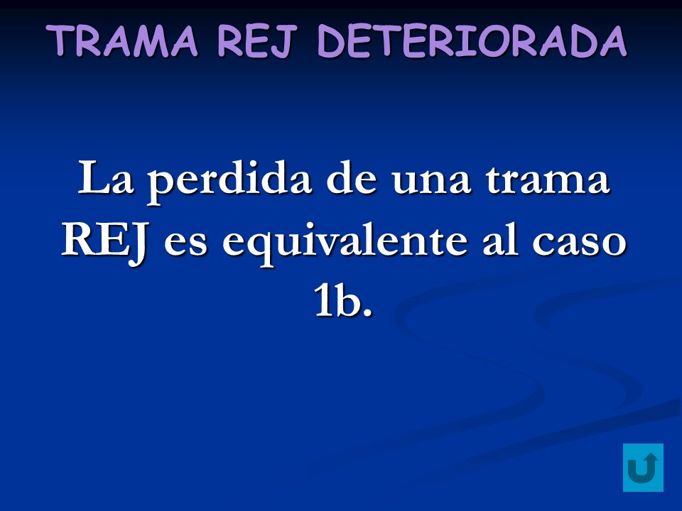La perdida de una trama REJ es equivalente al caso 1b.