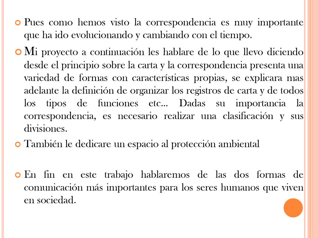 Pues como hemos visto la correspondencia es muy importante que ha ido evolucionando y cambiando con el tiempo.