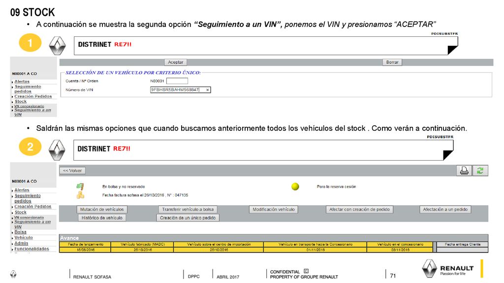 09 STOCK A continuación se muestra la segunda opción Seguimiento a un VIN , ponemos el VIN y presionamos ACEPTAR