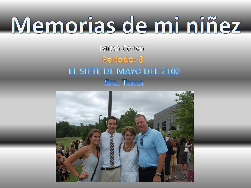 Memorias de mi niñez Período: 8 el siete de mayo del 2102 Sra. Toma