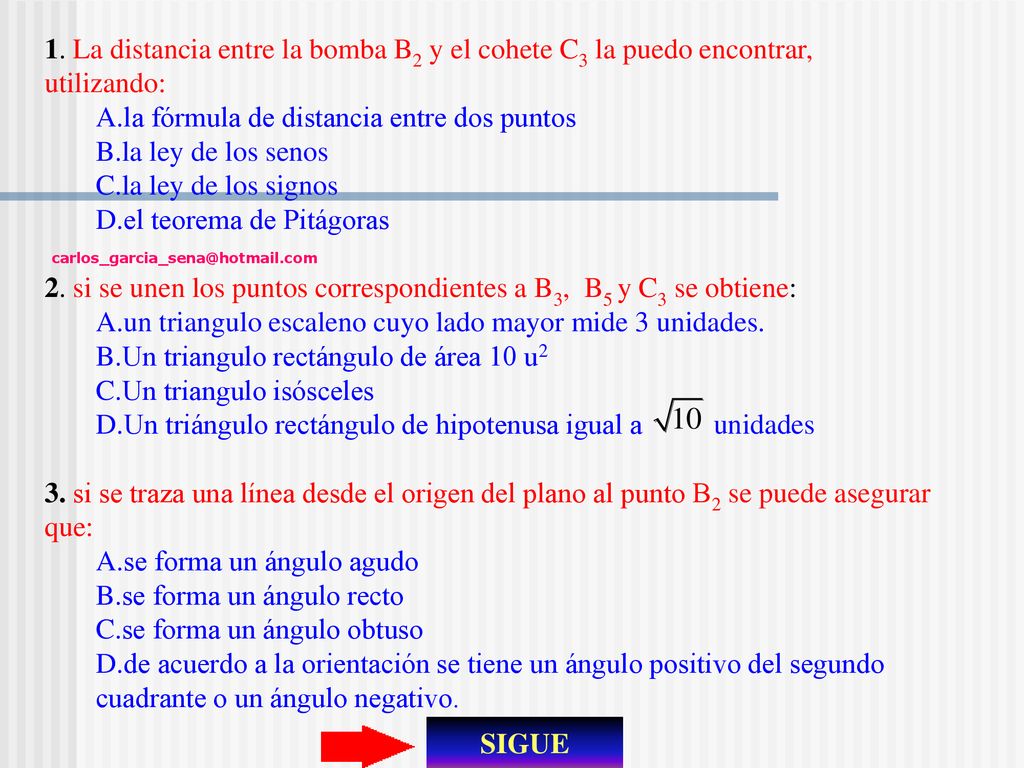 1. La distancia entre la bomba B2 y el cohete C3 la puedo encontrar, utilizando: