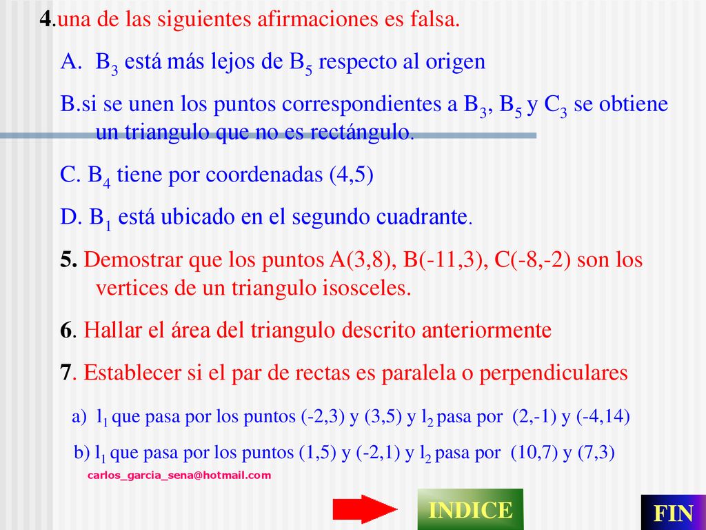 B3 está más lejos de B5 respecto al origen