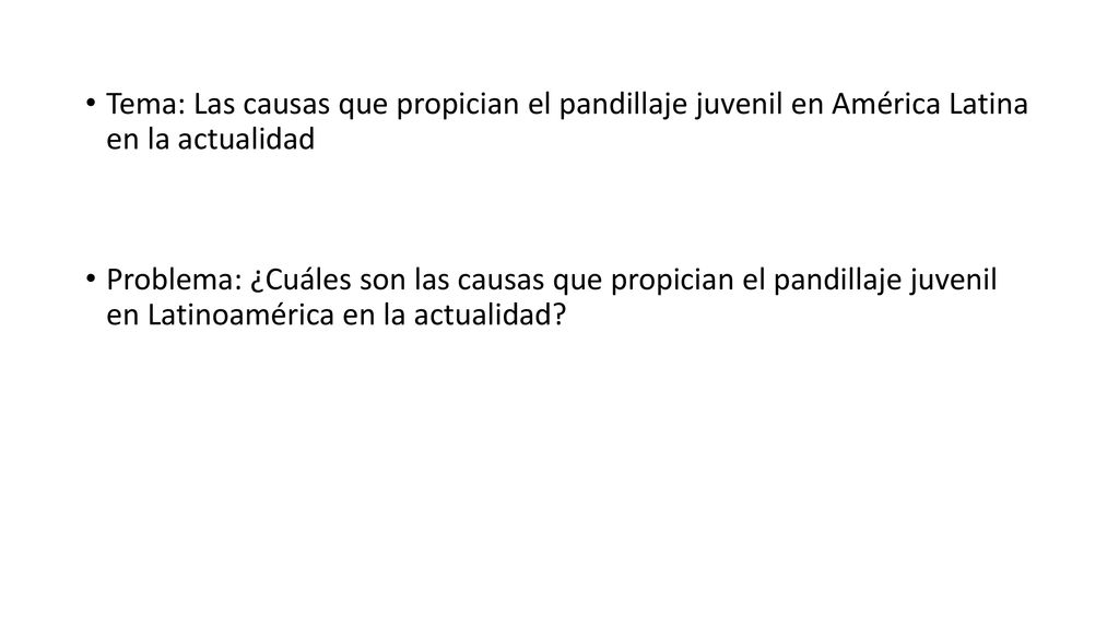 Tema: Las causas que propician el pandillaje juvenil en América Latina en la actualidad