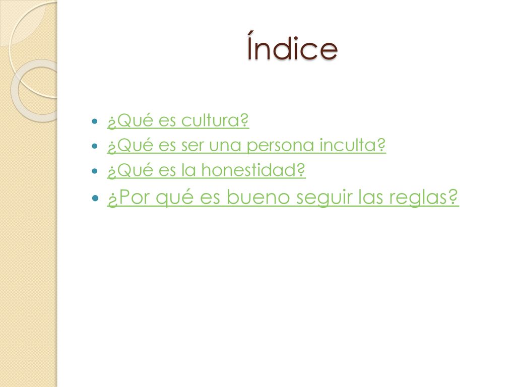 Índice ¿Por qué es bueno seguir las reglas ¿Qué es cultura