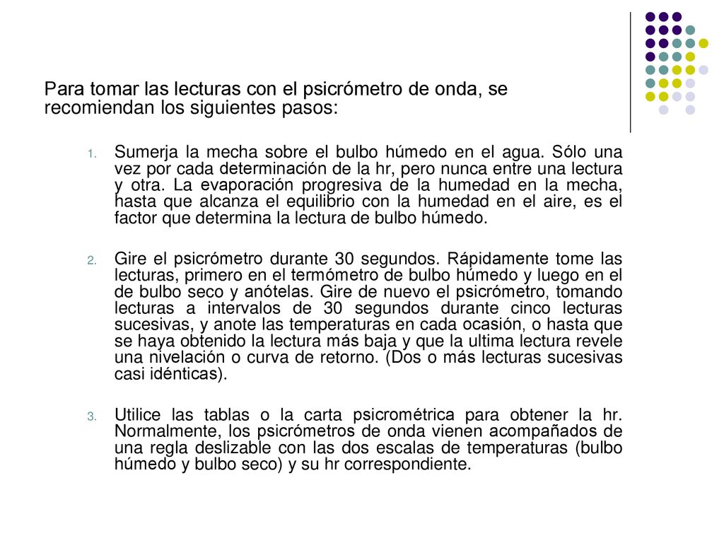 Para tomar las lecturas con el psicrómetro de onda, se recomiendan los siguientes pasos:
