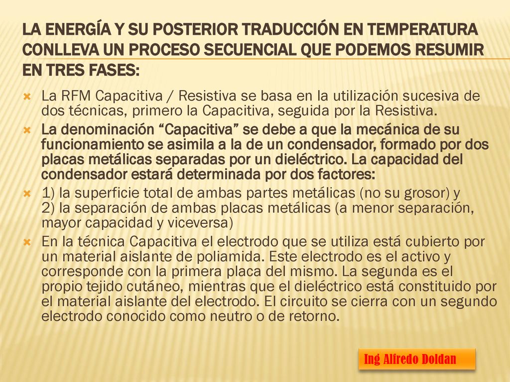 La energía y su posterior traducción en temperatura conlleva un proceso secuencial que podemos resumir en tres fases: