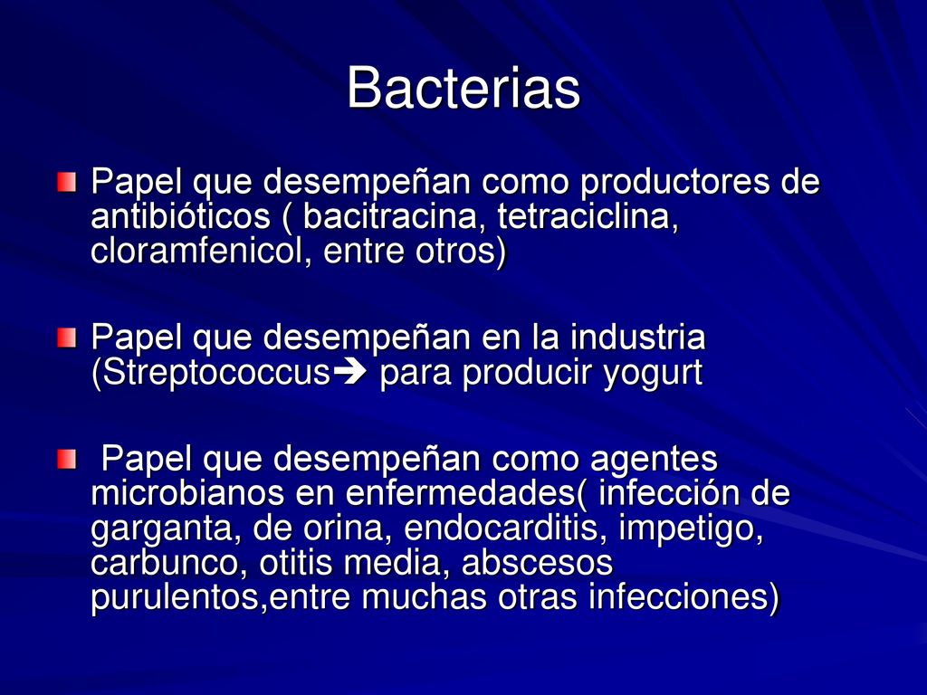 Bacterias Papel que desempeñan como productores de antibióticos ( bacitracina, tetraciclina, cloramfenicol, entre otros)