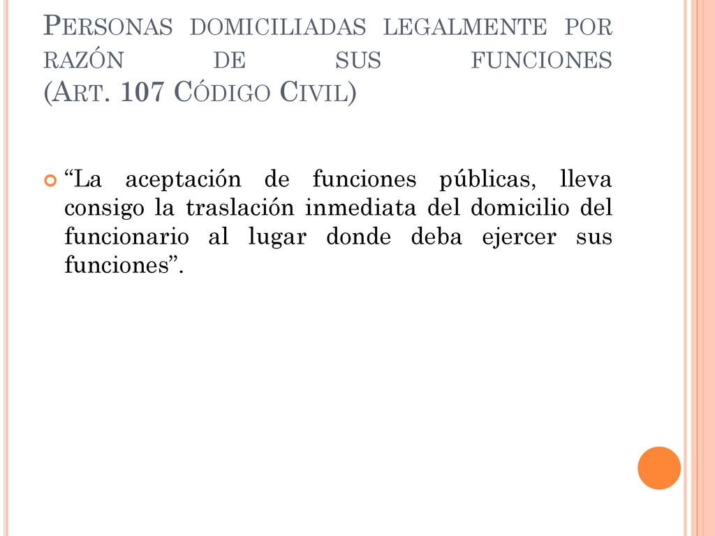 Personas domiciliadas legalmente por razón de sus funciones (Art