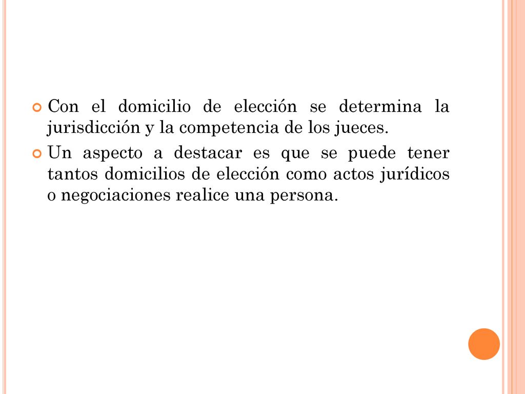 Con el domicilio de elección se determina la jurisdicción y la competencia de los jueces.