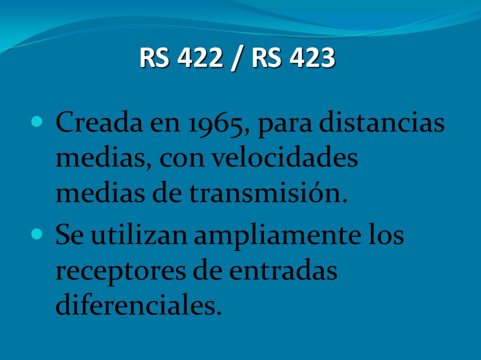 RS 422 / RS 423 Creada en 1965, para distancias medias, con velocidades medias de transmisión.